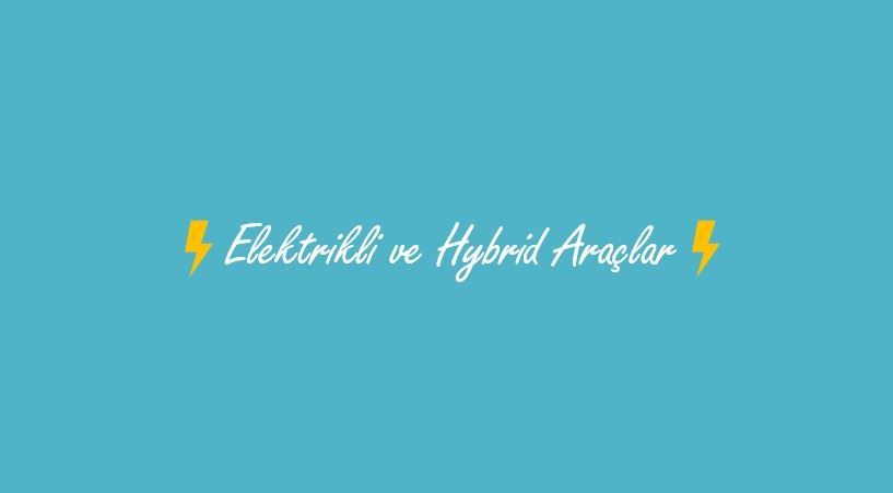 Elektrikli ve Hybrid Araçlar