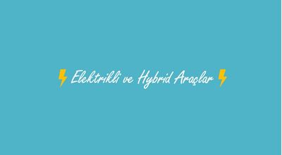 Elektrikli ve Hybrid Araçlar